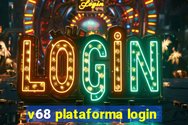 v68 plataforma login